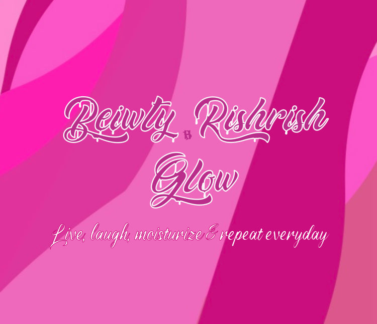 Beiwty Rishrish Glow